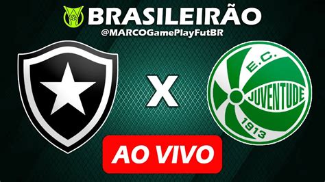 botafogo x juventude ao vivo online